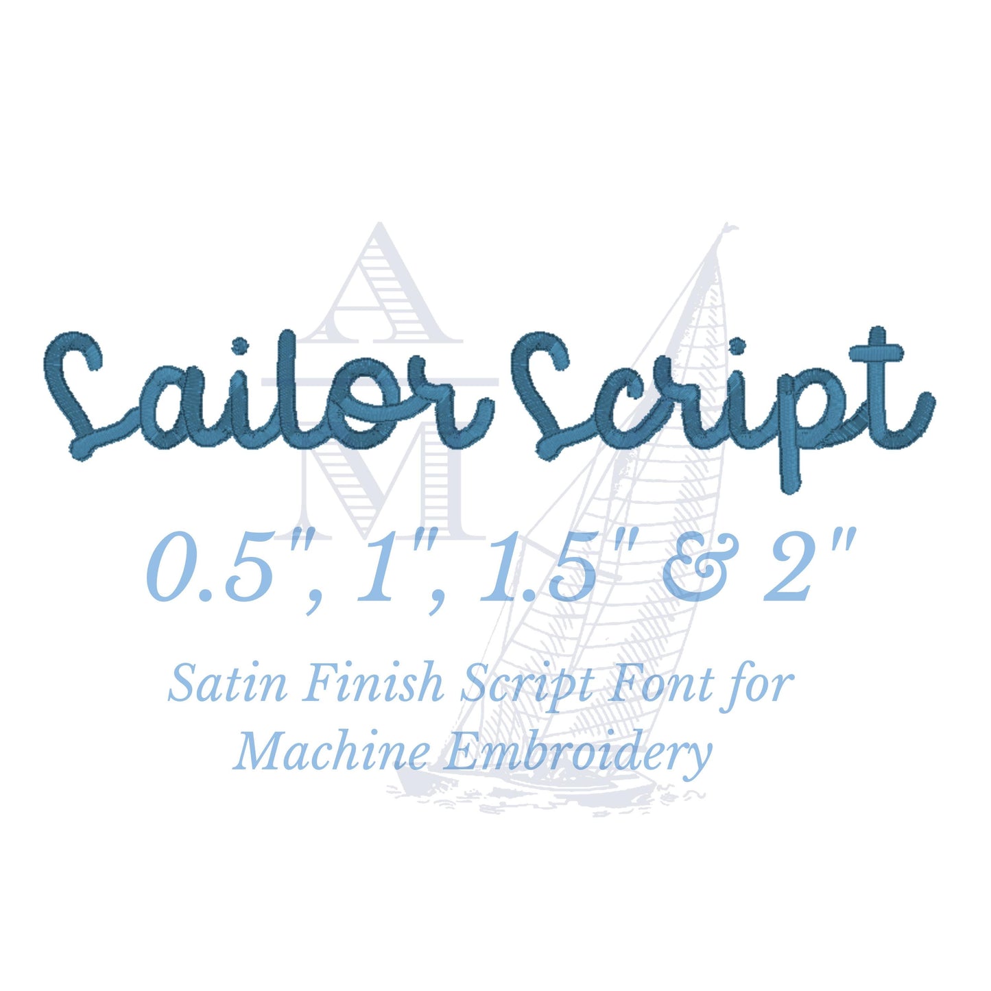 Script Satin Font for Machine Embroidery, Sailor Script by Annapolis Monograms, BX Included, Digital File, 0.5, 1, 1.5 & 2 inch